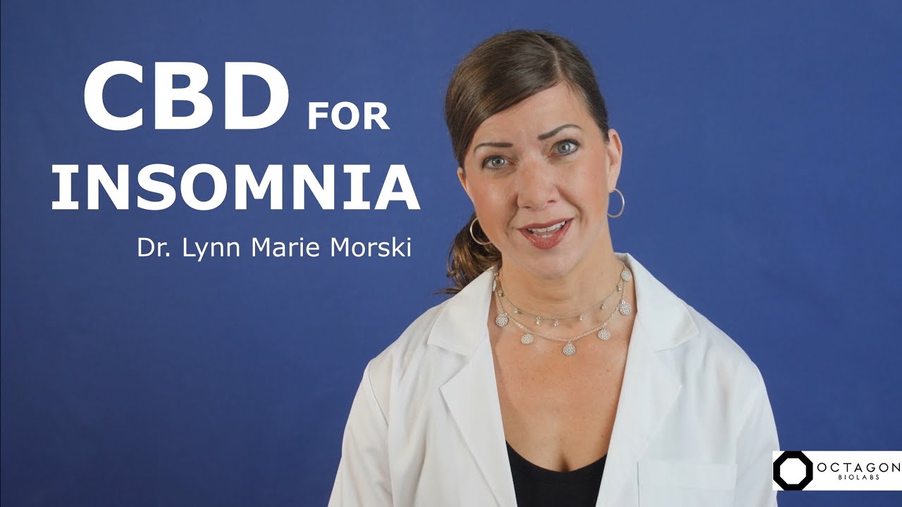 CBD And Insomnia How CBD Helps You Sleep Dr. Lynn Marie Morski CBD And Insomnia How CBD Helps You Sleep Dr. Lynn Marie Morski