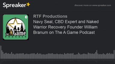 Navy Seal, CBD Expert and Naked Warrior Recovery Founder William Branum on The A Game Podcast