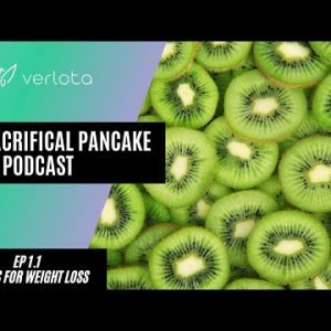 The Sacrificial Pancake Ep. 1.1: Fruits for Weight Loss