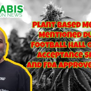 Plant Based Medicine Mentioned in NFL Accceptance Speech and Why FDA?