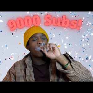 9000  Subs! Let's Smoke